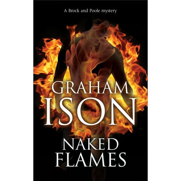 Brock & Poole Mystery Naked Flames, Book 17, (Paperback)