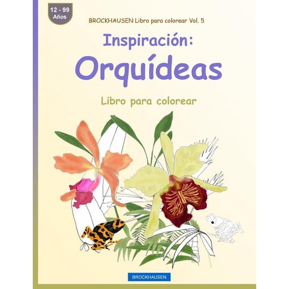 Brockhausen Libro Para Colorear Vol. 5 - Inspiracion: Orquideas: Libro Para Colorear
