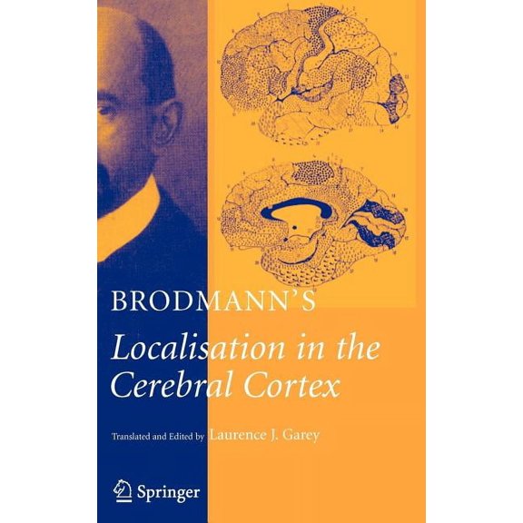 Brodmann's: Localisation in the Cerebral Cortex, (Hardcover)