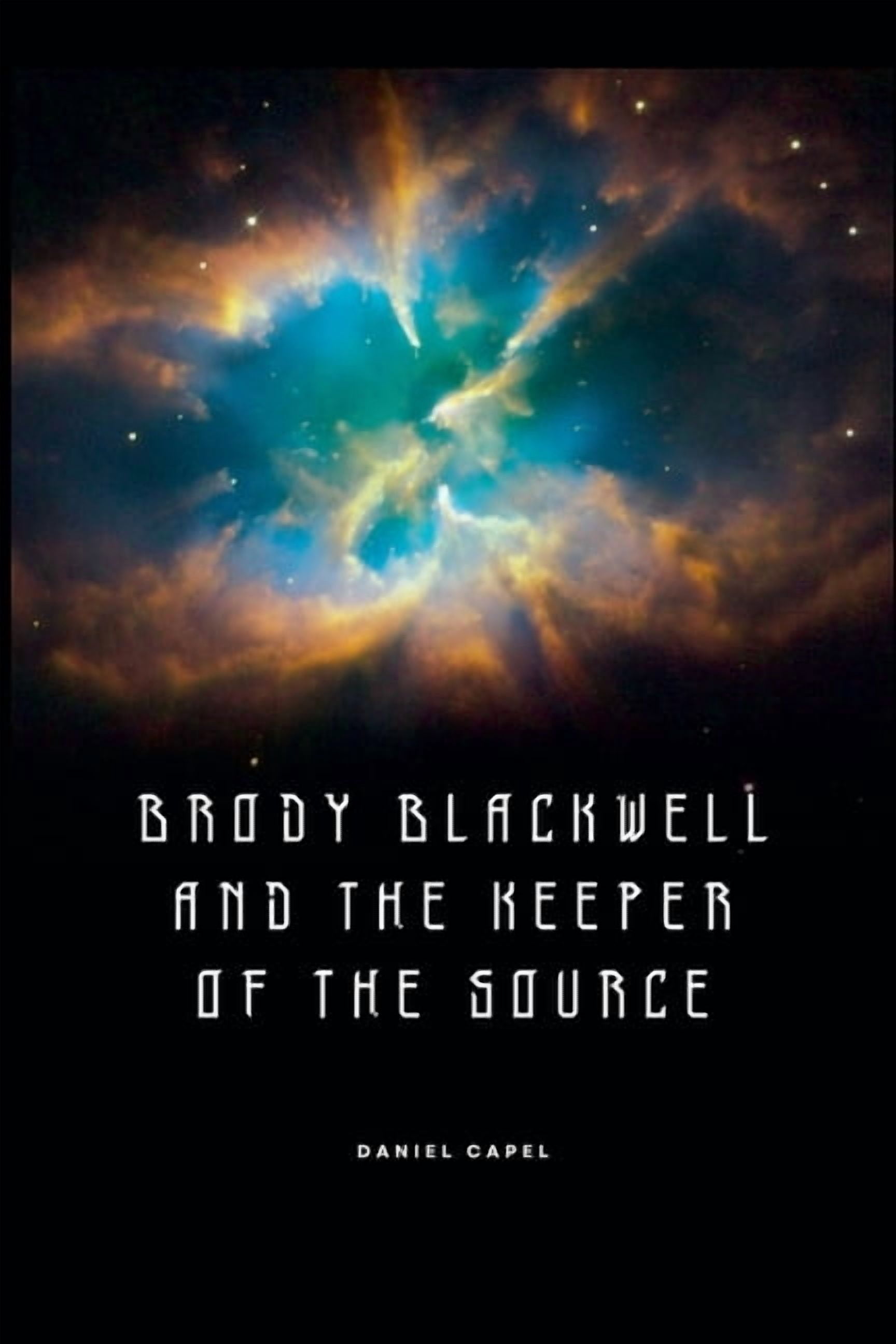 Brody Blackwell Brody Blackwell and the Keeper of the Source, Book 1, (Paperback)