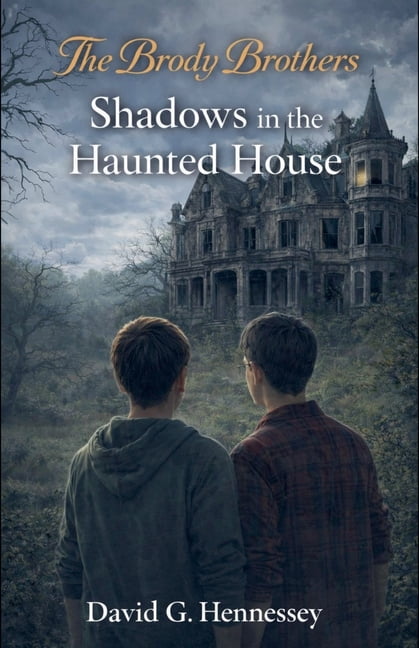 Brody Brothers Shadows in the Haunted House, Book 2, (Paperback)