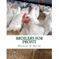 thumbnail image 1 of Broilers for Profit : From the Experiences of the Pioneer Broiler Chicken Raisers of This Country, 1 of 1