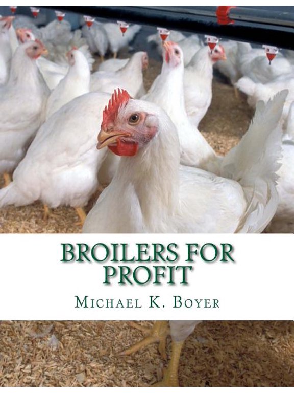 Broilers for Profit : From the Experiences of the Pioneer Broiler Chicken Raisers of This Country