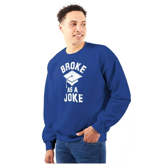 Broke As Joke College Lifestyle Funny Unisex Plus Size Sweatshirt Brisco Brands 4X