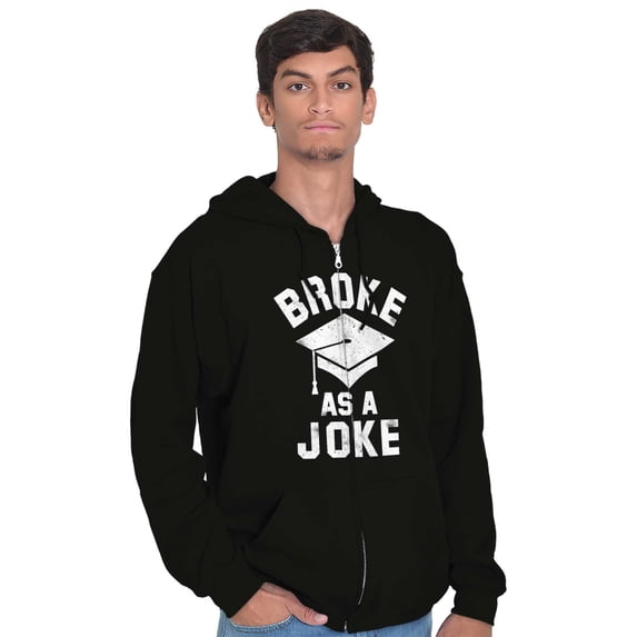 Broke As Joke College Lifestyle Funny Unisex Fleece Graphic Zip Up Hoodie Brisco Brands 2X