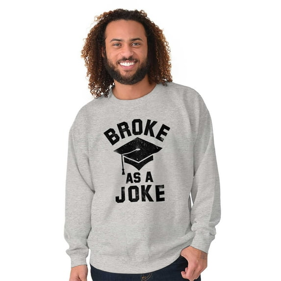 Broke As Joke College Lifestyle Funny Unisex Plus Fleece Graphic Sweatshirt Brisco Brands 2X