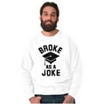 thumbnail image 1 of Broke As Joke College Lifestyle Funny Unisex Plus Fleece Graphic Sweatshirt Brisco Brands 4X, 1 of 5