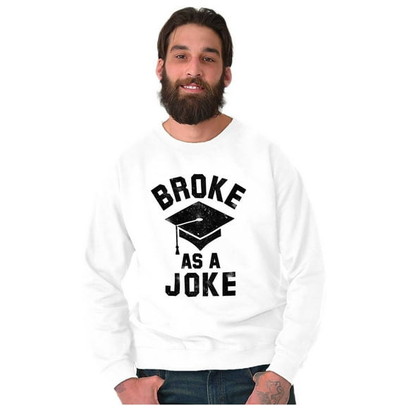 Broke As Joke College Lifestyle Funny Unisex Plus Fleece Graphic Sweatshirt Brisco Brands 2X