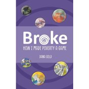 Broke How I Made Poverty a Game, Paperback