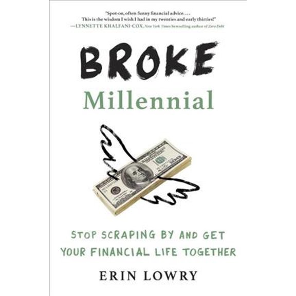 Pre-Owned Broke Millennial: Stop Scraping By and Get Your Financial Life Together (Paperback) 0143130404 9780143130406
