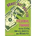 thumbnail image 1 of Pre-Owned Broke, Not Broken: Personal Finance for the Creative, Confused, Underpaid, and Overwhelmed (Paperback) 1621066843 9781621066842, 1 of 1