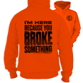 thumbnail image 1 of Broke Something - Safety Orange Hi Vis Hoodie, 1 of 2