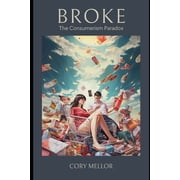 Broke The Consumerism Paradox Paperback