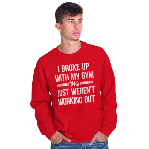 Broke Up With Gym Fitness Exercise Women Crewneck Sweatshirt Brisco Brands L