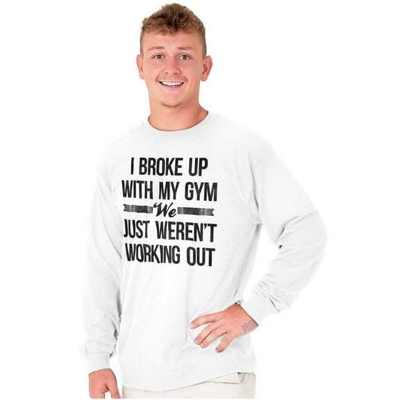 Broke Up With Gym Fitness Exercise Women's Long Sleeve T Shirt Brisco Brands S
