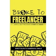 Broke to Freelancer Learn All About Freelancing on Fiverr & LinkedIn Paperback