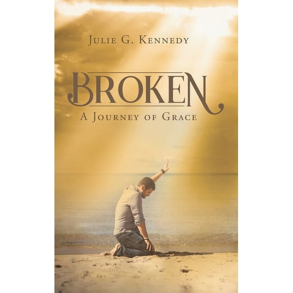 Broken: A Journey of Grace, (Hardcover)