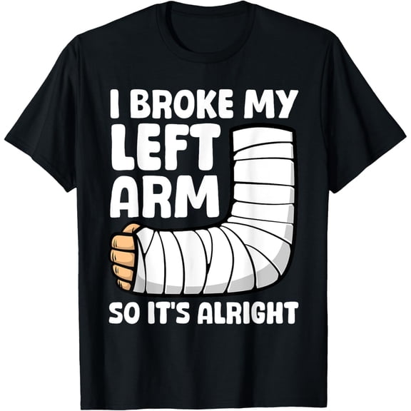 Broken Arm Art For Men Women Left Hand Broken Arm Recovery T-Shirt