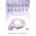 thumbnail image 1 of Pre-Owned Broken Beauty: Piecing Together Lives Shattered by Early-Onset Alzheimer's (Paperback) 162634597X 9781626345973, 1 of 1