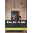 thumbnail image 1 of Broken Before the Cradle, (Paperback), 1 of 1
