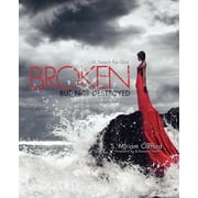 Broken-But Not Destroyed, Paperback