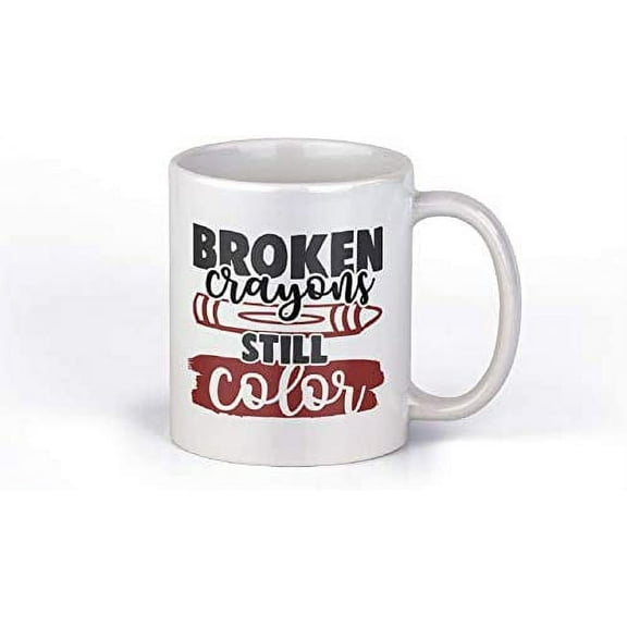 Broken Crayons Still Color Cute Funny Motivation Inspiration Quote Saying 11-ounce White Ceramic Coffee Mug CMP00071