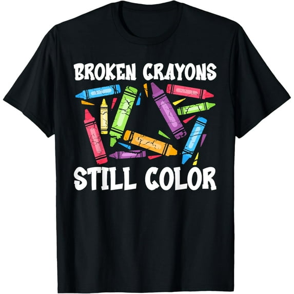 Broken Crayons Still Color Mental Health Awareness Support T-Shirt