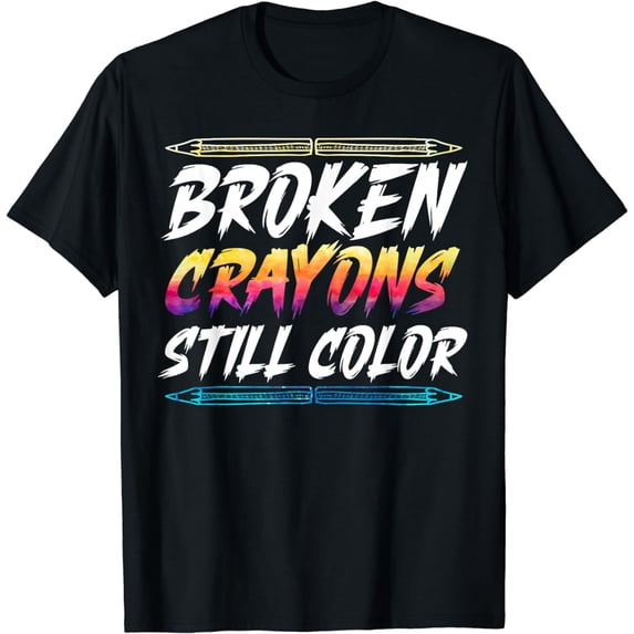 Broken Crayons Still Color Mental Health Awareness Support T-Shirt