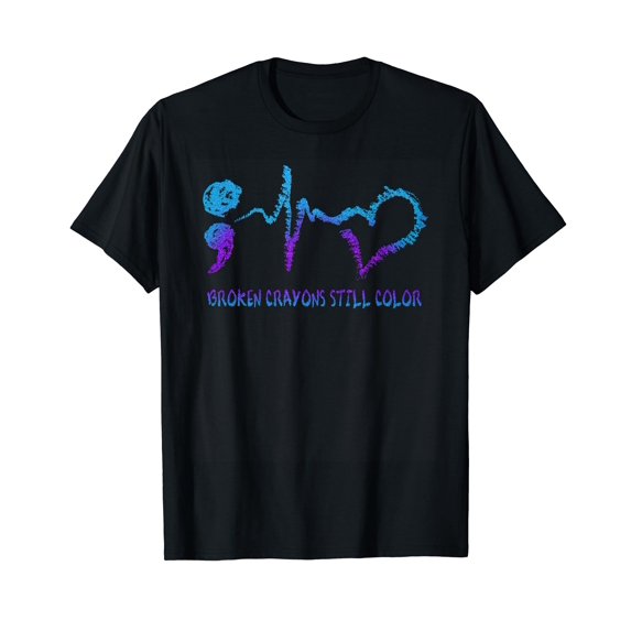 Broken Crayons Still Color Suicide Prevention Awareness T-Shirt