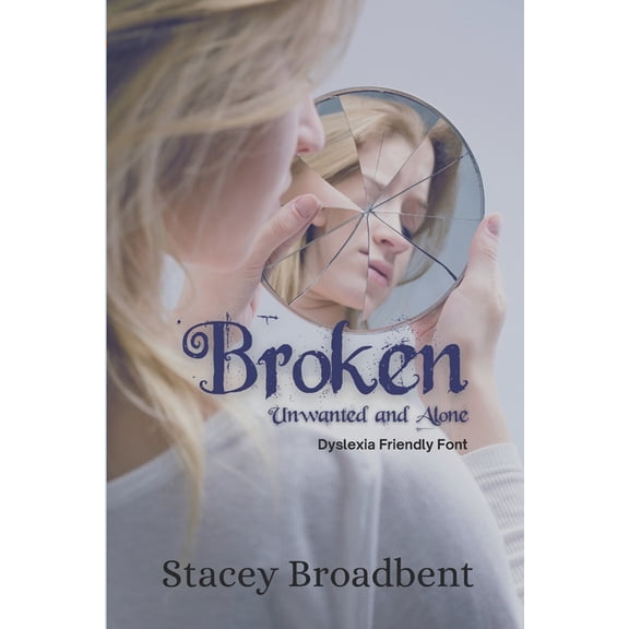 Broken: Dyslexia Friendly Font, (Paperback)