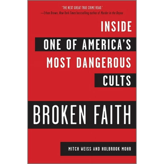 Broken Faith: Inside One of America's Most Dangerous Cults, (Paperback)