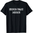 thumbnail image 1 of Broken Finger Survivor Surgery Recovery Get Well Humor T-Shirt, 1 of 4
