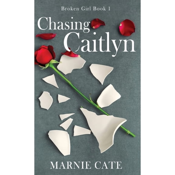 Broken Girl: Chasing Caitlyn (Hardcover)