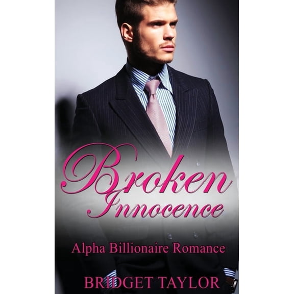 Broken Innocence: Alpha Billionaire Romance Boxed Set, (Hardcover)