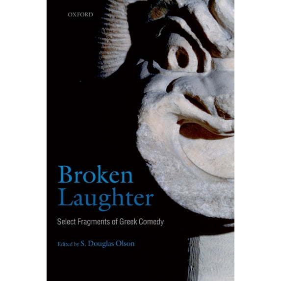 Broken Laughter: Select Fragments of Greek Comedy, (Hardcover)