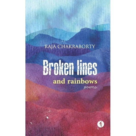 Broken Lines and Rainbows: Poems (Paperback)