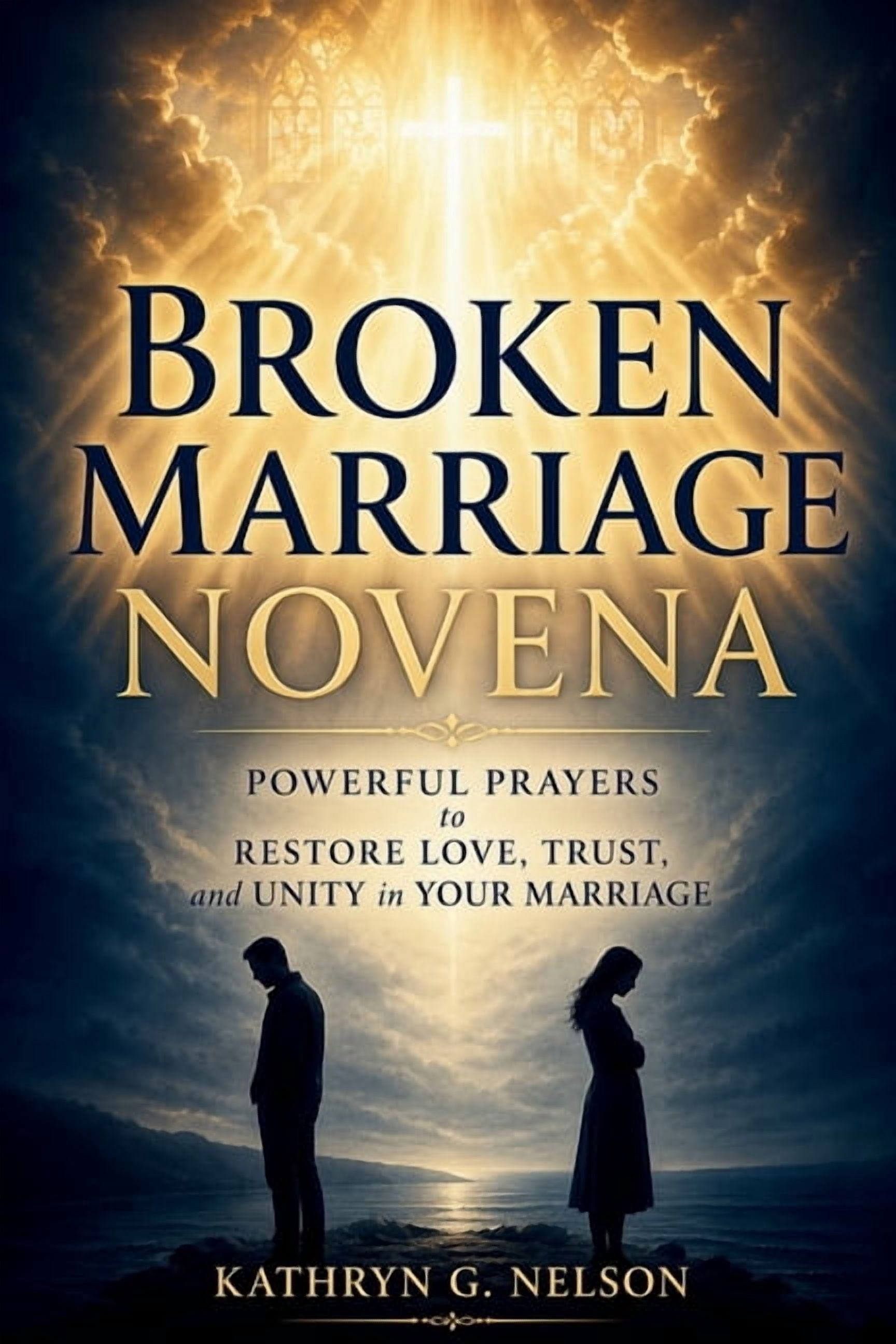 Broken Marriage Novena: Powerful Prayers to Restore Love, Trust, and ...