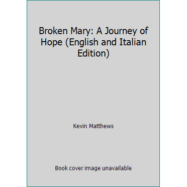 Pre-Owned Broken Mary: A Journey of Hope (Paperback) 1942611692 9781942611691