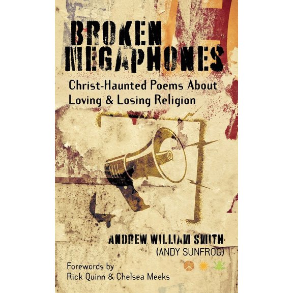 Broken Megaphones : Christ-Haunted Poems about Loving & Losing Religion (Paperback)