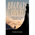 thumbnail image 1 of Broken Open: A Mother's Journey to Survive Her Children's Addiction and Mental Illness, (Paperback), 1 of 1