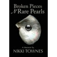 thumbnail image 1 of Broken Pieces 'N Rare Pearls: A Memoir by Nikki Townes, (Hardcover), 1 of 1
