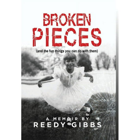 Broken Pieces: (and the fun things you can do with them) (Hardcover)