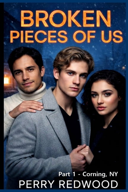 Broken Pieces of Us: Part 1 - Corning, NY, (Paperback)