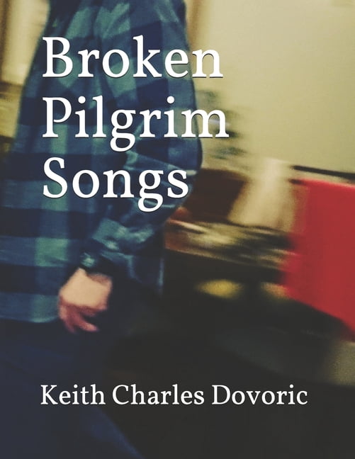 Broken Pilgrim Songs (Paperback)