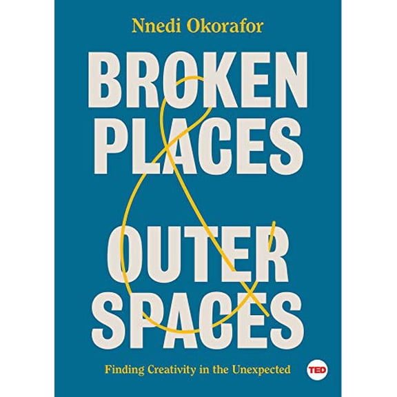 Pre-Owned Broken Places & Outer Spaces: Finding Creativity in the Unexpected (Hardcover) 1501195476 9781501195471