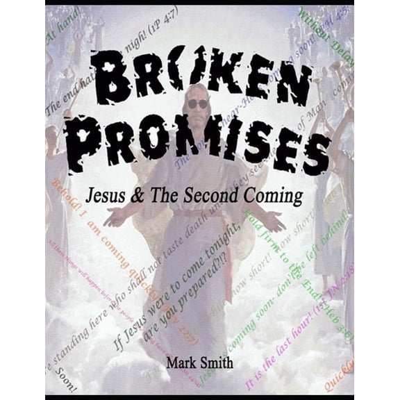 Broken Promises: Jesus & The Second Coming, (Paperback)