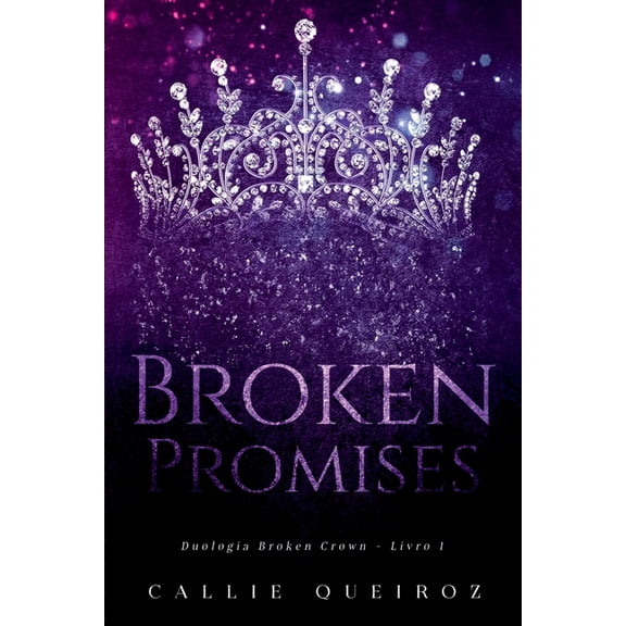 Broken Promises (broken Crown 1), (Paperback)