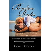 Broken Rules Book Two of the Rules Trilogy Hardcover