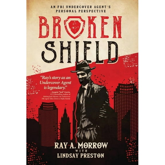 Broken Shield: An FBI Undercover Agent's Personal Perspective, (Hardcover)