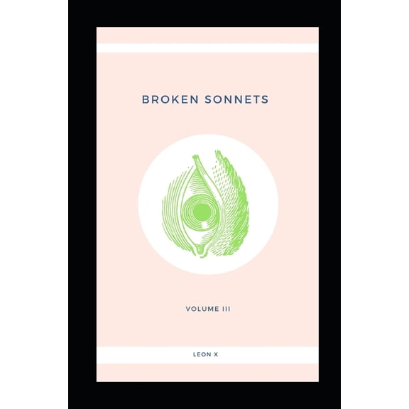 Broken Sonnets: Broken Sonnets: Volume III: Poetry Collection (Paperback)